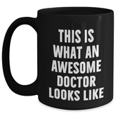 Funny Doctor Quote Coffee Mug, Gifts for Doctor from Friends, Unique Father's Day Unique Gifts for Men, Black Ceramic Mug with 11oz or 15oz Capacity - Main